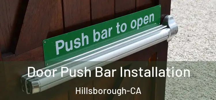 Door Push Bar Installation Hillsborough-CA