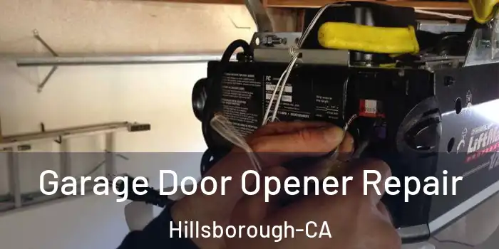 Garage Door Opener Repair Hillsborough-CA