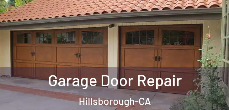 Garage Door Repair Hillsborough-CA