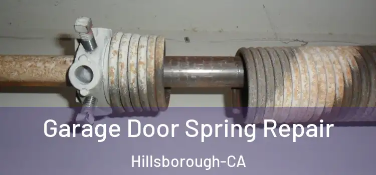Garage Door Spring Repair Hillsborough-CA