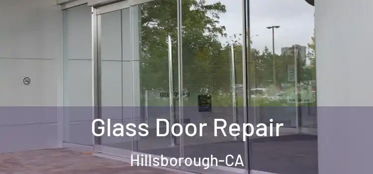  Glass Door Repair Hillsborough-CA