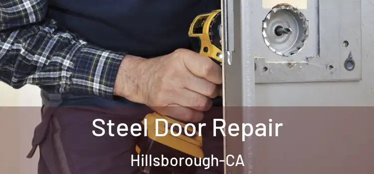 Steel Door Repair Hillsborough-CA